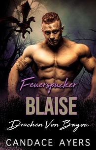  Candace Ayers - Feuerspucker Blaise - Drachen von Bayou, #3.