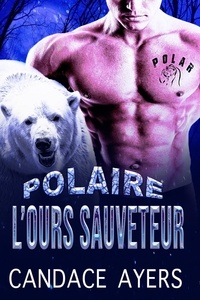  Candace Ayers - L’ours Sauveteur - POLAIRE, #2.