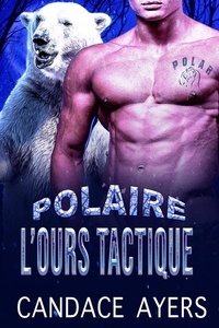  Candace Ayers - L’ours Tactique - POLAIRE, #5.