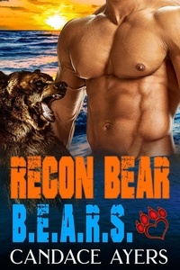  Candace Ayers - Recon Bear: Bear Shifter Romance - B.E.A.R.S., #1.