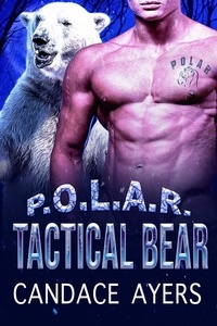  Candace Ayers - Tactical Bear: Shifter Romance - P.O.L.A.R., #5.