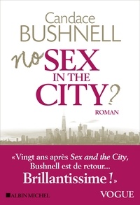 Candace Bushnell - No sex in the city ?.
