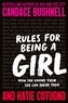 Candace Bushnell et Katie Cotugno - Rules for Being a Girl.