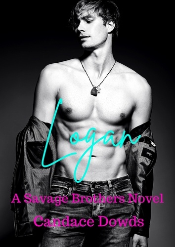  Candace Dowds - Logan - A Savage Brothers Novel, #1.