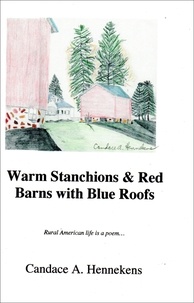  Candace Hennekens - Warm Stanchions and Red Barns With Blue Roofs.