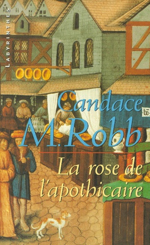 Candace-M Robb - La Rose De L'Apothicaire.