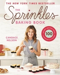 Candace Nelson - The Sprinkles Baking Book - 100 Secret Recipes from Candace's Kitchen.