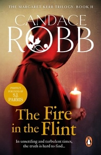 Candace Robb - The Fire In The Flint - a gripping medieval Scottish mystery from much-loved author Candace Robb.