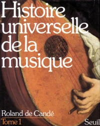 Histoire Universelle De La Musique. Tome 1