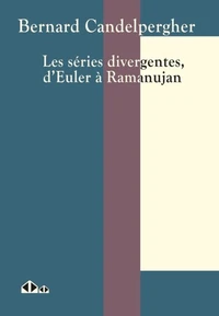 Les séries divergentes, d'Euler à Ramanujan