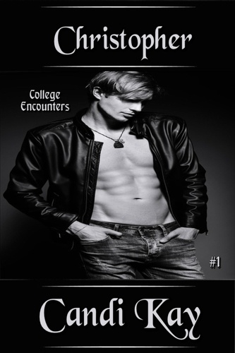  Candi Kay - Christopher - College Encounters, #1.
