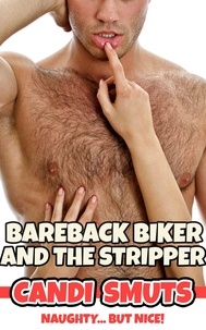  Candi Smuts - Bareback Biker And The Stripper.
