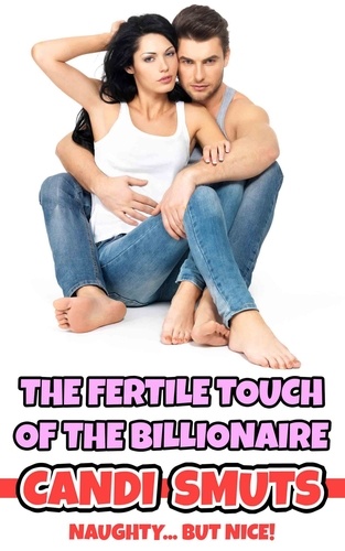  Candi Smuts - The Fertile Touch Of The Billionaire.