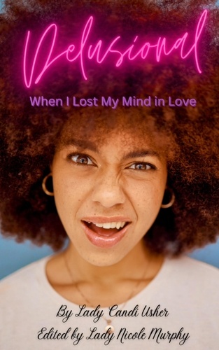  Candi Usher et  Nicole Murphy - Delusional: When I Lost My Mind in Love.