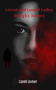 Locced and Loaded Ladies: Daleigh's Journey