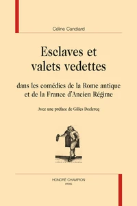 Esclaves et valets vedettes dans les comédies de la Rome antique et la France d'ancien Régime
