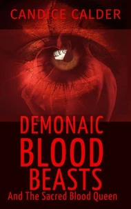 Demonaic Blood Beasts and the Sacred Blood Queen