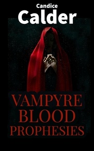  Candice Calder - Vampyre  Blood Prophesies.