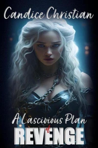 A Lascivious Plan for Revenge