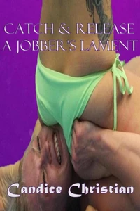 Catch &amp; Release - A Jobber's Lament