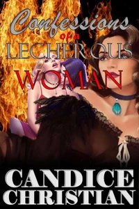 Confessions of a Lecherous Woman