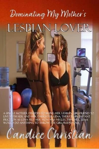 Dominating My Mother's Lesbian Lover