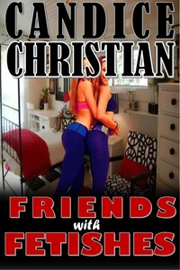Friends with Fetishes
