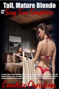 Tall, Mature Blonde and the Sexy, Teen Temptress
