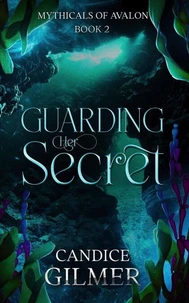 Guarding Her Secret The Mythicals #2