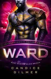 Ward: Most Wanted Alien Brides #9 (Intergalactic Dating Agency)