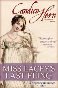 Miss Lacey's Last Fling (A Regency Romance)