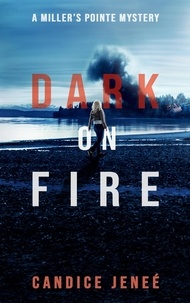  Candice Jeneé - Dark on Fire - Miller's Pointe Mystery Series, #1.