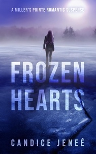  Candice Jeneé - Frozen Hearts - Miller's Pointe Romantic Suspense, #3.