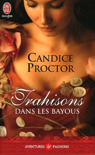 Candice Proctor - Trahisons dans les bayous.