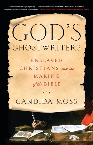 God's Ghostwriters. Enslaved Christians and the Making of the Bible