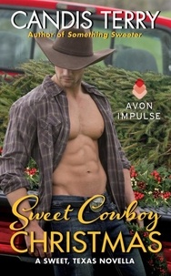 Candis Terry - Sweet Cowboy Christmas - A Sweet, Texas Novella.