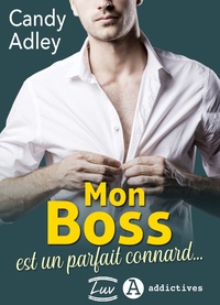 Candy Adley - Mon boss est un parfait connard....