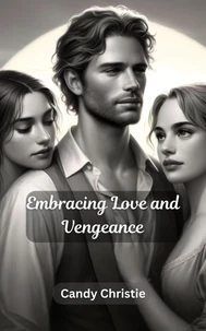 Embracing Love & Vengeance : From Shadows of Betrayal to the Light of Redemption (Past Life)
