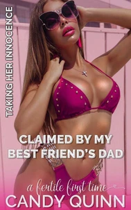 Claimed by My Best Friend's Dad: Taboo Age Gap Romance