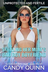 Stealing Her Mom's Bad Boy Boyfriend