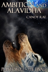  Candy Rae - Ambition and Alavidha - Planet Wolf, #6.