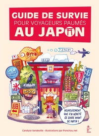 Guide de survie pour voyageurs paumes au japon - le premier guide pour dechiffrer les mots, expressi