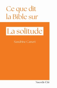 Ce que dit la Bible sur... la solitude