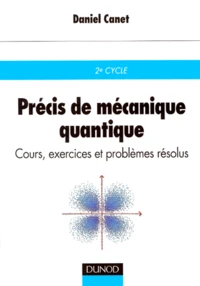 Precis De Mecanique Quantique. Cours, Exercices Et Problemes Resolus
