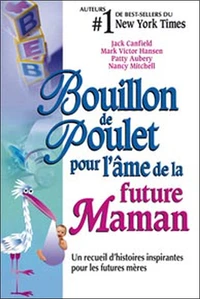 Bouillon de Poulet pour l'âme de la future Maman