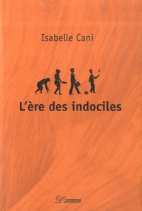 L'ère des indociles Tome 1