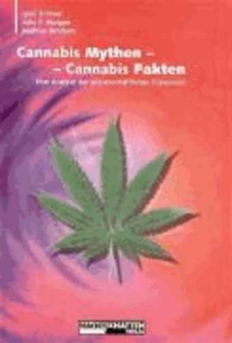 Cannabis Mythen - Cannabis Fakten - Eine Analyse der wissenschaftlichen Diskussion.
