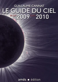 Le guide du ciel de juin 2009 à juin 2010