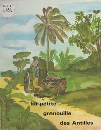  Cannelle. et  Guyannau. - La Petite grenouille des Antilles.