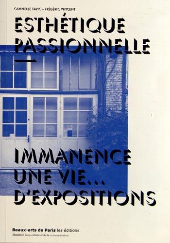 Cannelle Tanc et Frédéric Vincent - Esthétique passionnelle - Immanence : une vie... d'expositions.